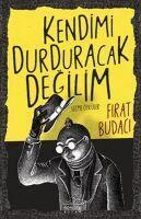Firat Budaci - Kendimi Durduracak Degilim, Häftad