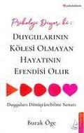 Psikoloji Diyor ki: Duygularinin Klesi Olmayan Hayatinin Efendisi Olur