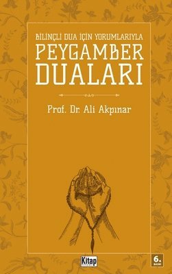 Ali Akpınar - Bilinçli Dua İçin Peygamber Duaları, Häftad