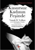 Christopher Fowler Vamik D. Volkan, Asli Ulusahin - Kusursuz Kadinin Pesinde (Genisletilmis Baski), Häftad