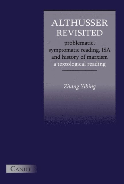 Yibing Zhang, Kizilcec Cem - Althusser Revisited. Problematic, Symptomatic Reading, ISA and History of Marxism, E-bok
