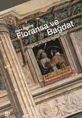 Floransa Ve Bagdat: Dogu'da Ve Bati'da Bakisin Tarihi