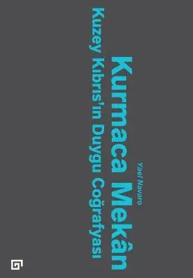 Yael Navaro - Kurmaca Mekan: Kuzey Kibris'in Duygu Cografyasi, Häftad. Tillgänglighet: Lägg i varukorg
