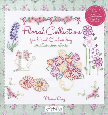 M Diaz - Floral Collection for Hand Embroidery: An Embroide rers Garden, Häftad