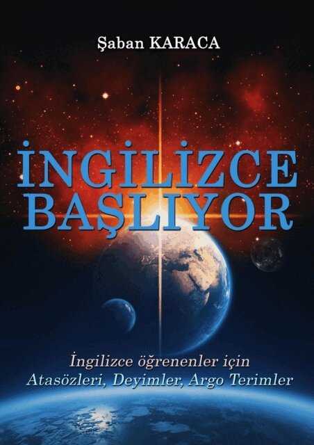 Saban KARACA - Ingilizce Basliyor - Atasozleri, Deyimler ve Argo Ifadeler, E-bok