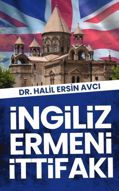 Halil Ersin Avci - İngiliz Ermeni İttifakı, E-bok