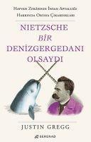 Justin Gregg - Nietzsche Bir Denizgergedani Olsaydi, Häftad