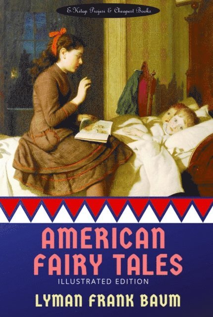 Lyman Frank Baum - American Fairy Tales, E-bok