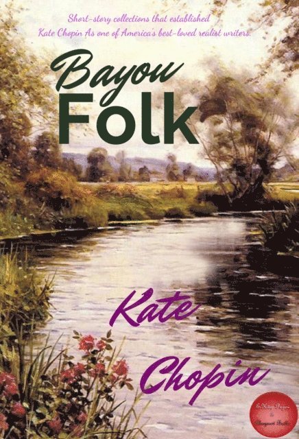 Kate Chopin - Bayou Folk, E-bok