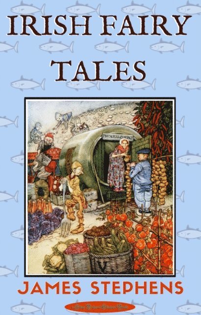 James Stephens - Irish Fairy Tales, E-bok