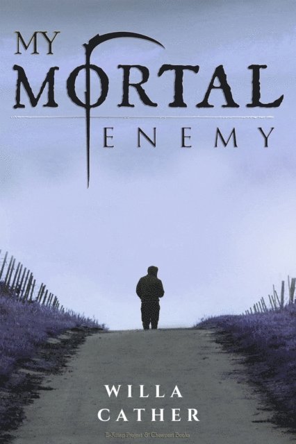 Willa Cather - My Mortal Enemy, E-bok
