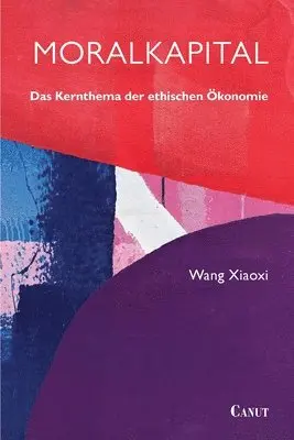 Wang Xiaoxi - Moralkapital, Häftad. Tillgänglighet: Lägg i varukorg