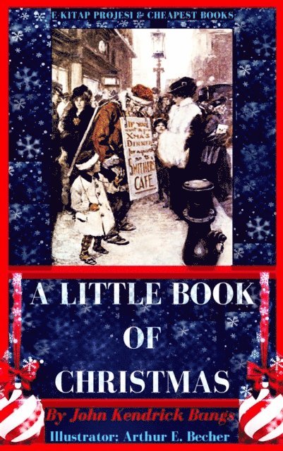 Arthur E. Becher, John Kendrick Bangs - Little Book of Christmas, E-bok