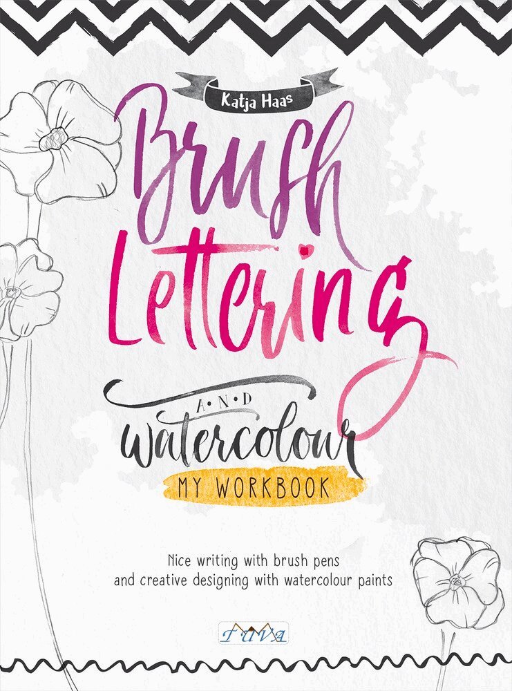 Katja Haas - Brush Lettering and Watercolour: My Workbook, Häftad