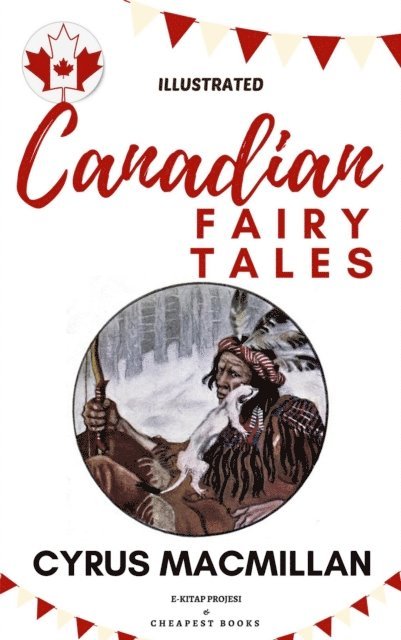 Cyrus Macmillan - Canadian Fairy Tales, E-bok