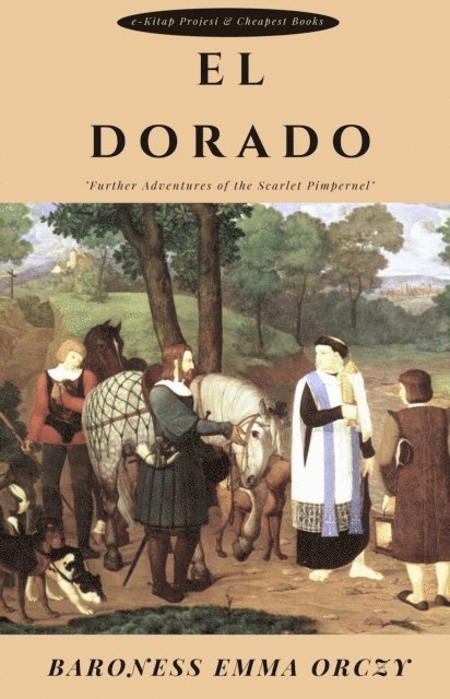 Baroness Emma Orczy - El Dorado, E-bok