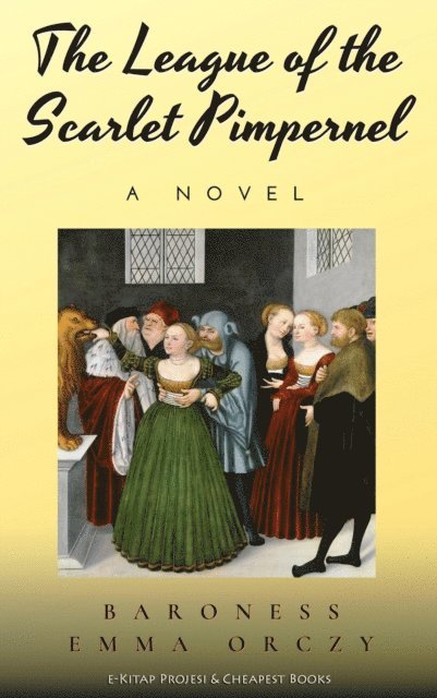 Baroness Emma Orczy - League of the Scarlet Pimpernel, E-bok
