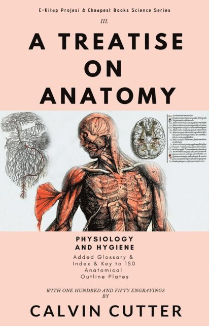 Calvin Cutter - Treatise on Anatomy: Physiology and Hygiene, E-bok. Tillgänglighet: Lägg i varukorg