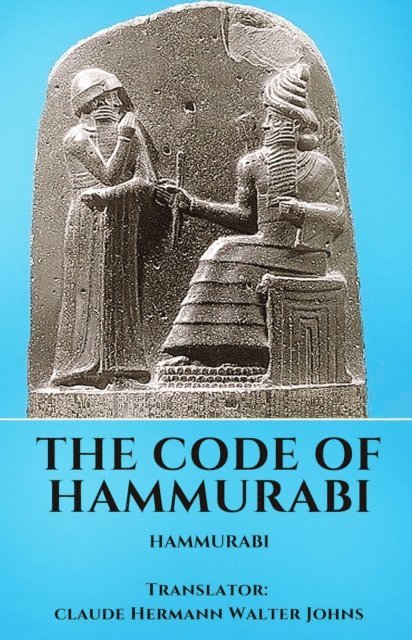 Claude Hermann Walter Johns, Hammurabi - Code of Hammurabi, E-bok