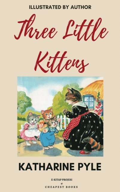 Katharine Pyle - Three Little Kittens, E-bok