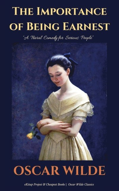 Oscar Wilde - Importance of Being Earnest, E-bok