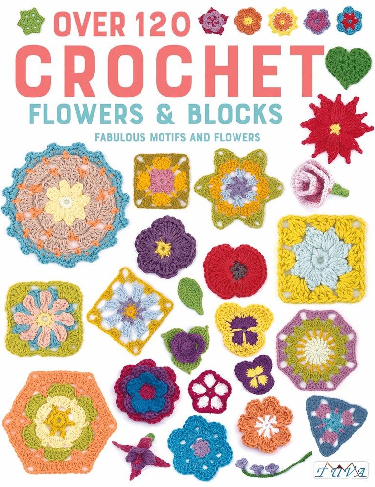 Various authors, Tuva Publishing - Over 120 Crochet Flowers and Blocks, Häftad