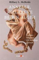 Hillary L. McBride - Anneler, Kizlari ve Beden Algisi, Häftad
