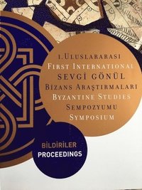 First International Sevgi Gnl Byzantine Studie - Proceedings