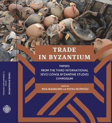 Paul Magdalino, Nevra Necipoglu, Paul Magdalino, Nevra Necipoglu - Trade in Byzantium – Papers from the Third International Sevgi Gönül Byzantine Studies Symposium, Häftad. Tillgänglighet: Tillfälligt slut