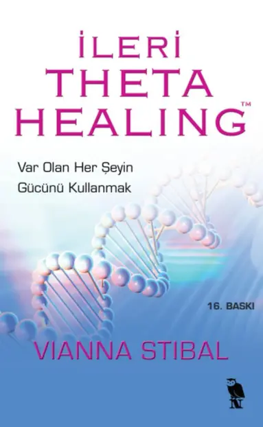 İleri Theta Healing: Var Olan Her Seyin Gücünü Kul