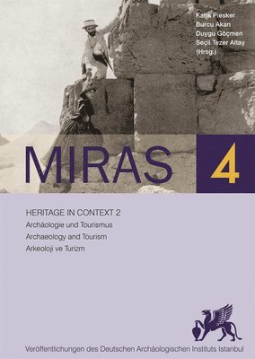 Katja Piesker, Burcu Akan - Miras 4 - Heritage in Context 2: Archaeologie Und Tourismus / Archaeology and Tourism, Häftad