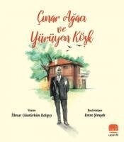 Ilknur Güntürkün Kalipci, Selin Sayar Tekkus - Cinar Agaci ve Yürüyen Kösk, Häftad