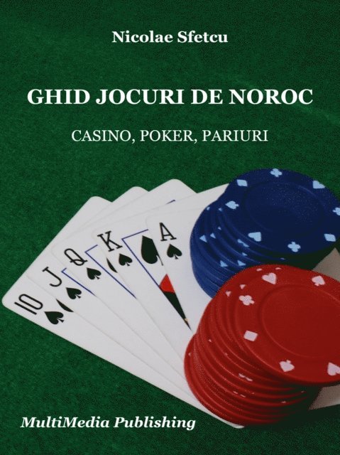 Nicolae Sfetcu - Ghid jocuri de noroc: Casino, Poker, Pariuri, E-bok