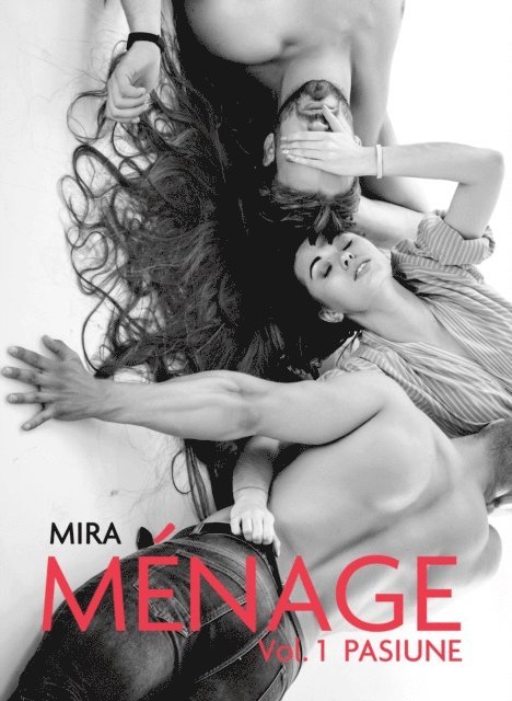 Mira - Menage - Vol 1: Pasiune, E-bok