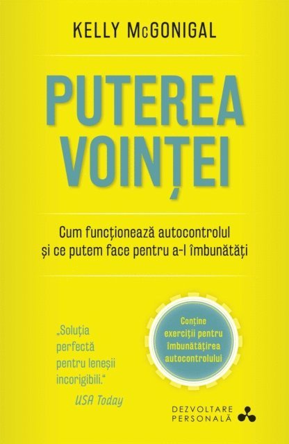 Kelly McGonigal - Puterea voinței. Cum funcționează autocontrolul și ce putem face pentru a-l îmbunătăți, E-bok