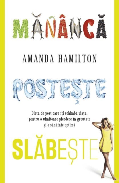 Amanda Hamilton - Mănâcă, postește, slăbește. Dieta de post care îți schimbă viața, pentru o uimitoare pierdere în greutate și o sănătate optimă, E-bok