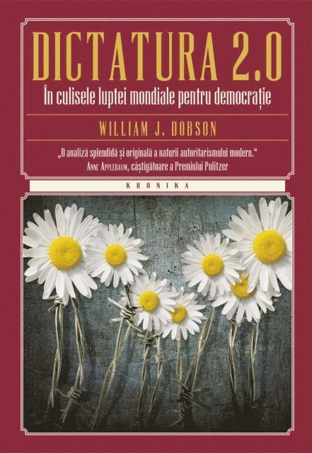 William J. Dobson - Dictatura 2.0. În culisele luptei mondiale pentru democrație, E-bok