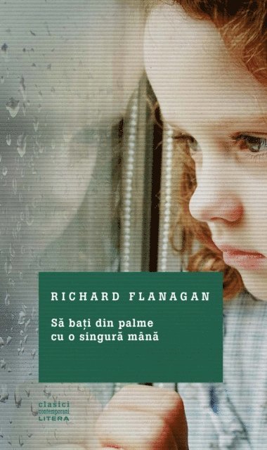 Richard Flanagan - Să bați din palme cu o singură mână, E-bok