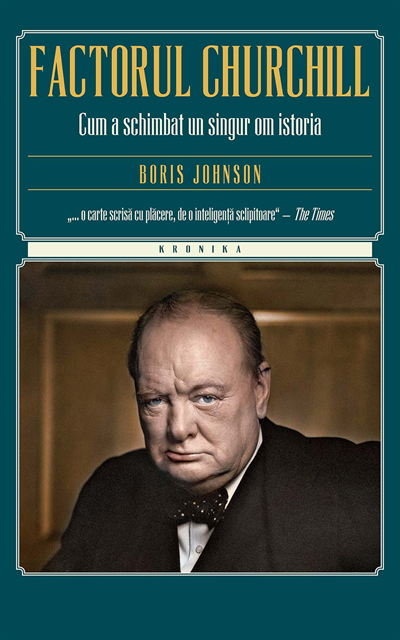 Boris Johnson - Factorul Churchill. Cum a schimbat un singur om istoria, E-bok