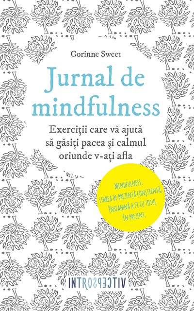 Corinne Sweet - Jurnal de mindfulness. Exerciții care vă ajută să găsiți pacea și calmul oriunde v-ați afla, E-bok