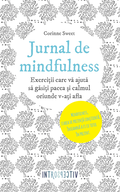 Jurnal de mindfulness. Exerci?ii care v? ajut? s? g?si?i pacea ?i calmul oriunde v-a?i afla