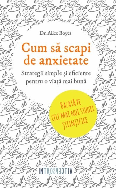 Alice Boyes - Cum să scapi de anxietate, E-bok