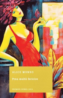 Alice Munro - Prea multă fericire, Häftad