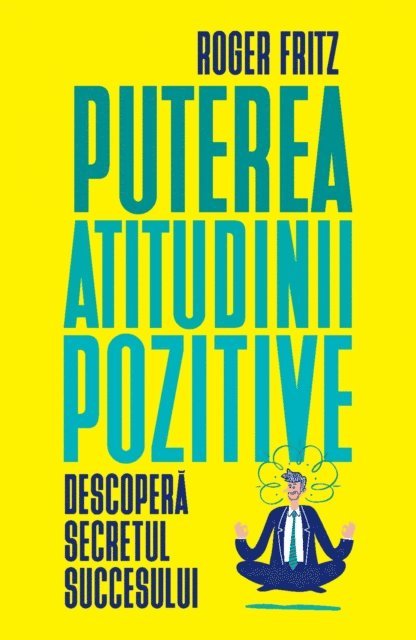 Roger Fritz - Puterea atitudinii pozitive, E-bok
