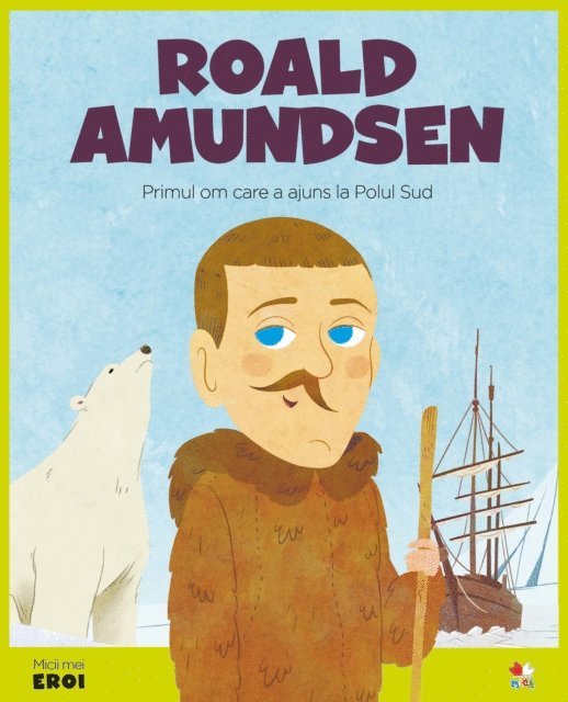 Eduardo Acin Dal Maschio - Micii eroi - Roald Amundsen, E-bok