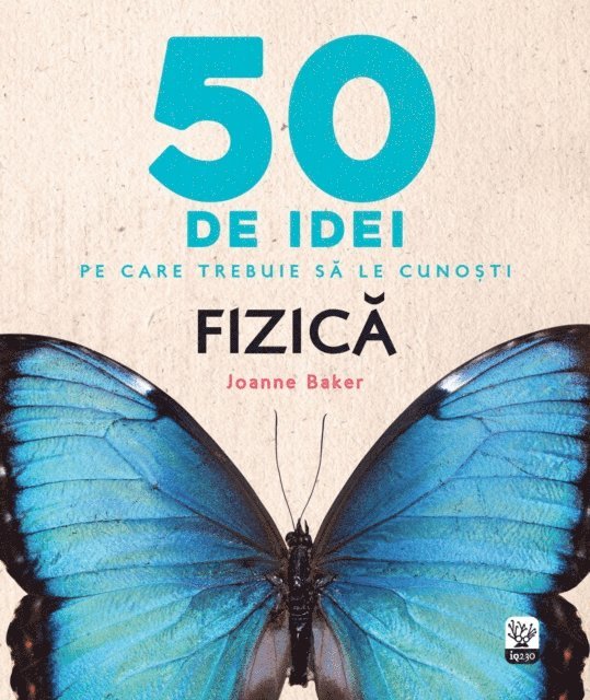 Joanne Baker - 50 De Idei Pe Care Trebuie Să Le Cunoști. Fizică, E-bok