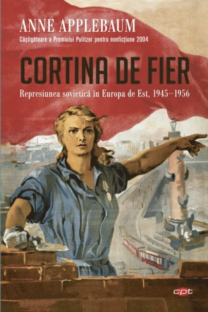 Anne Applebaum - Cortina De Fier, E-bok