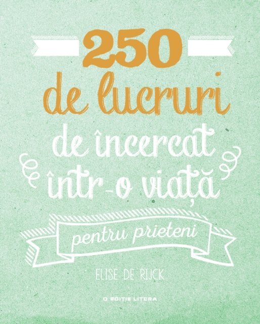 Elise de Rijck - 250 de lucruri de încercat într-o viață - pentru prieteni, E-bok