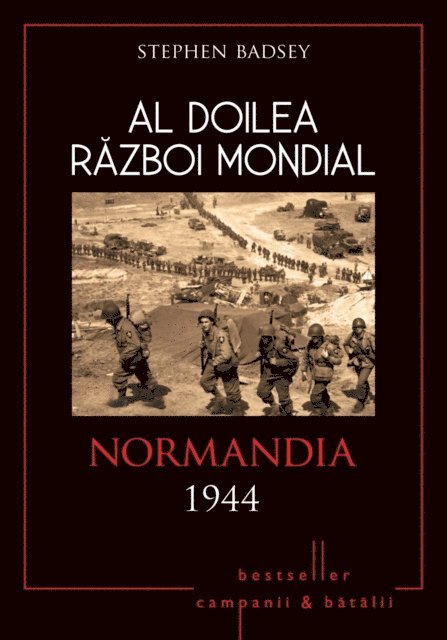 Stephen Badsey - Al Doilea Război Mondial - 09 - Normandia 1944, E-bok