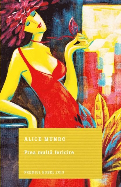 Alice Munro - Prea Multă Fericire, E-bok